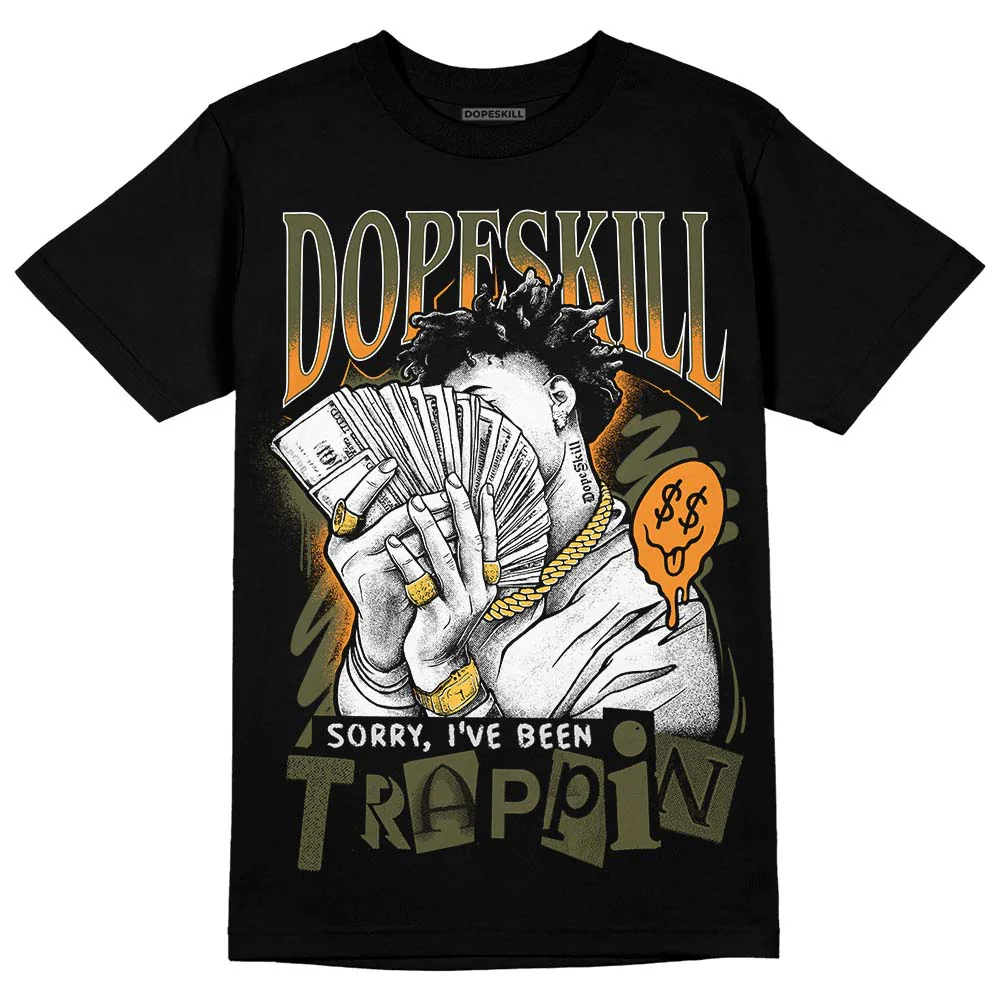 Olive 5s DopeSkill T-Shirt Sorry I've Been Trappin Graphic - Image 2