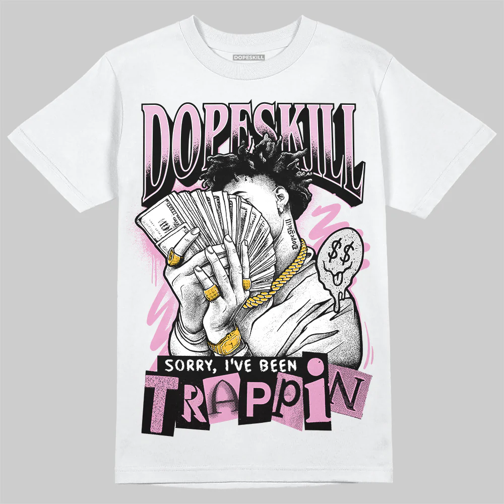 Orchid 4s DopeSkill T-Shirt Sorry I've Been Trappin Graphic