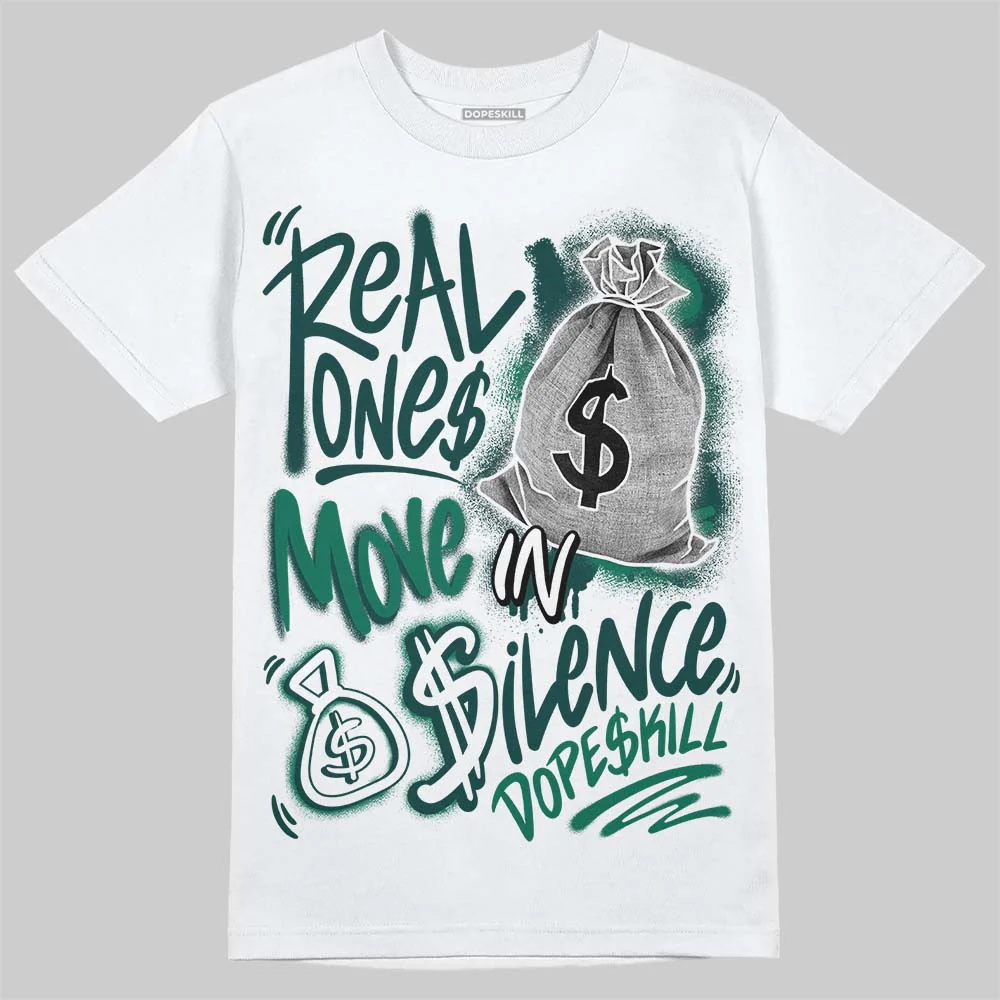 Oxidized Green 4s DopeSkill T-Shirt Real Ones Move In Silence Graphic