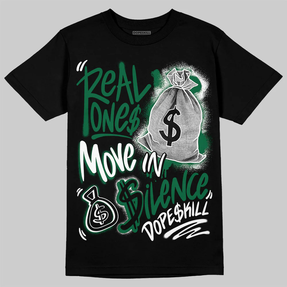Pine Green 13s DopeSkill T-Shirt Real Ones Move In Silence Graphic - Image 2