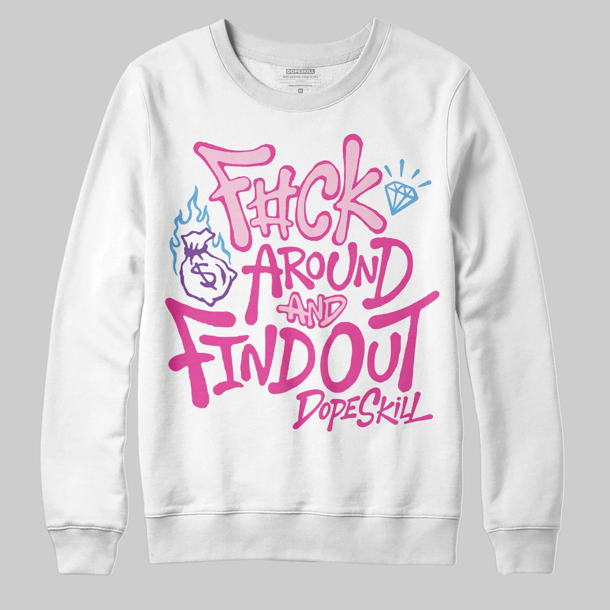 Pink Collection DopeSkill Sweatshirt F#ck Around And Find Out Graphic