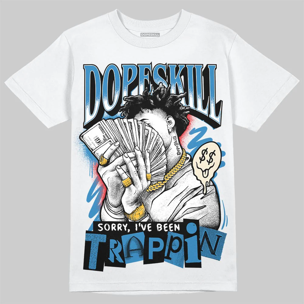 Rare Air 3s DopeSkill T-Shirt Sorry I've Been Trappin Graphic - Image 2