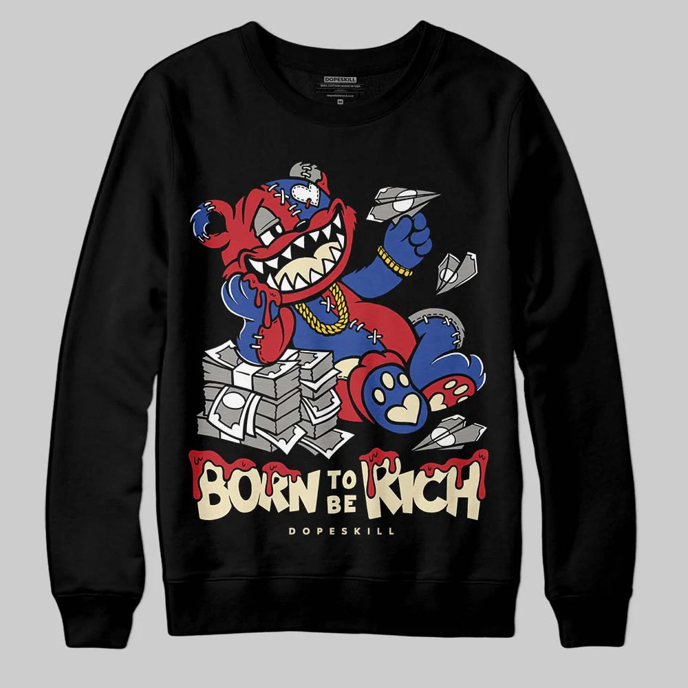 Rare Air 4s DopeSkill Sweatshirt Born To Be Rich Graphic - Image 2
