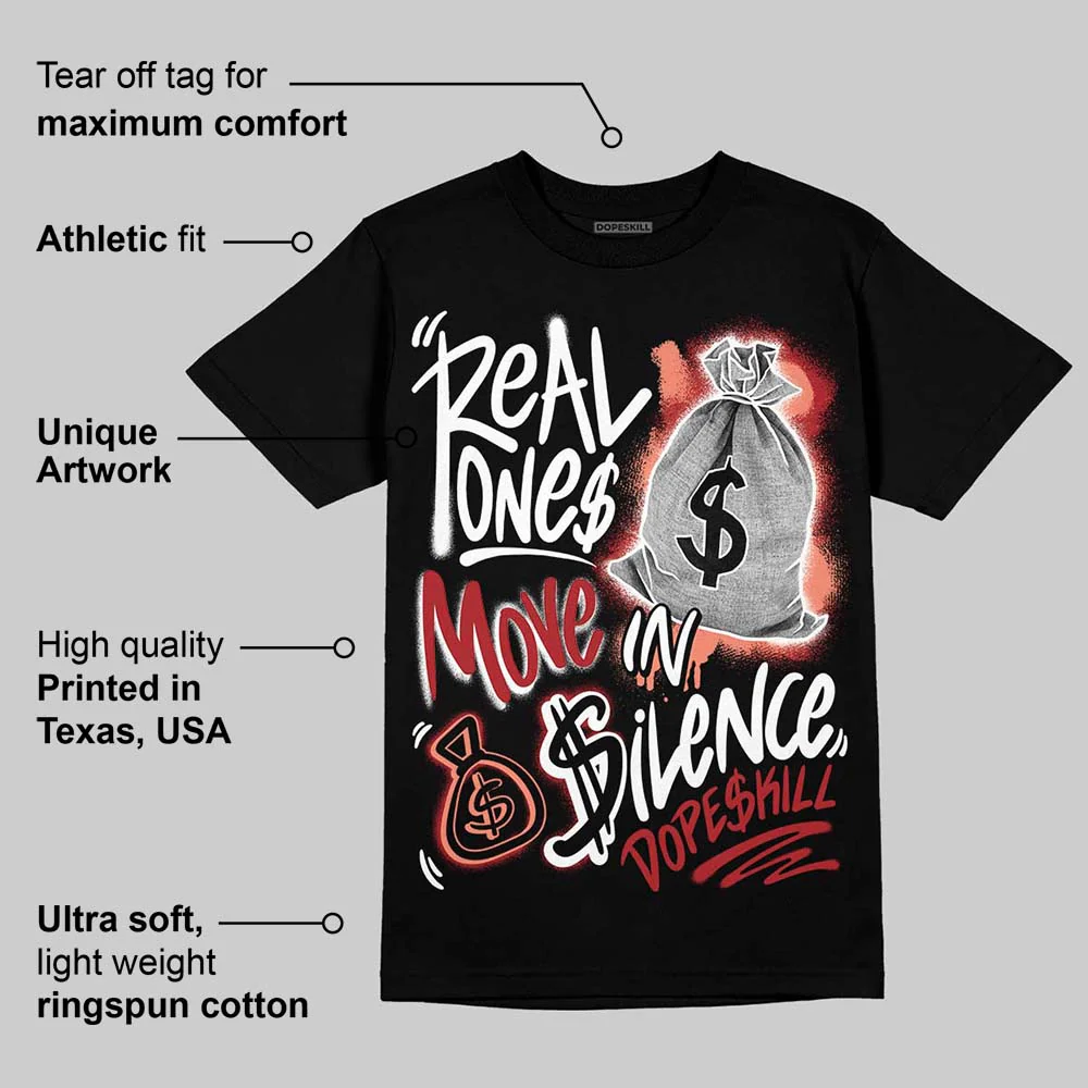 Rare Air Cinnabar 1s DopeSkill T-Shirt Real Ones Move In Silence Graphic - Image 3