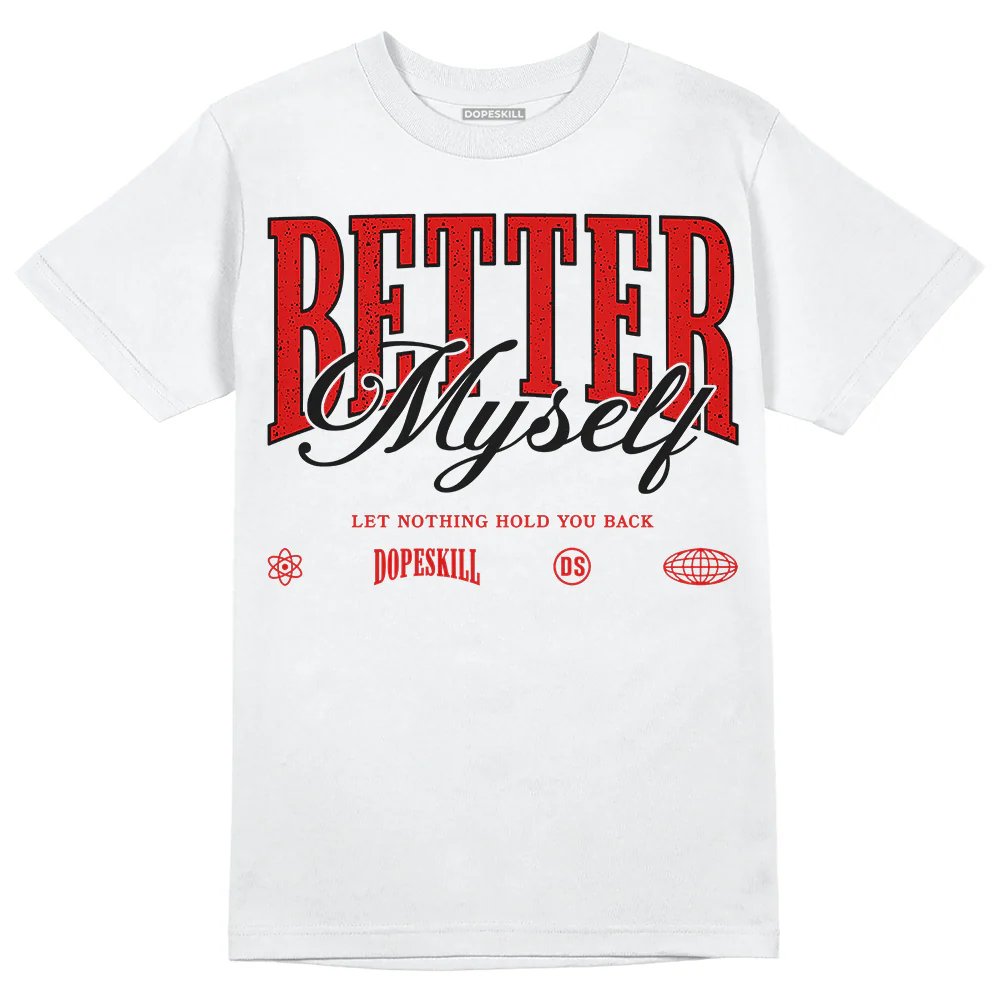 Red Cement 4S DopeSkill T-Shirt Better Myself Graphic