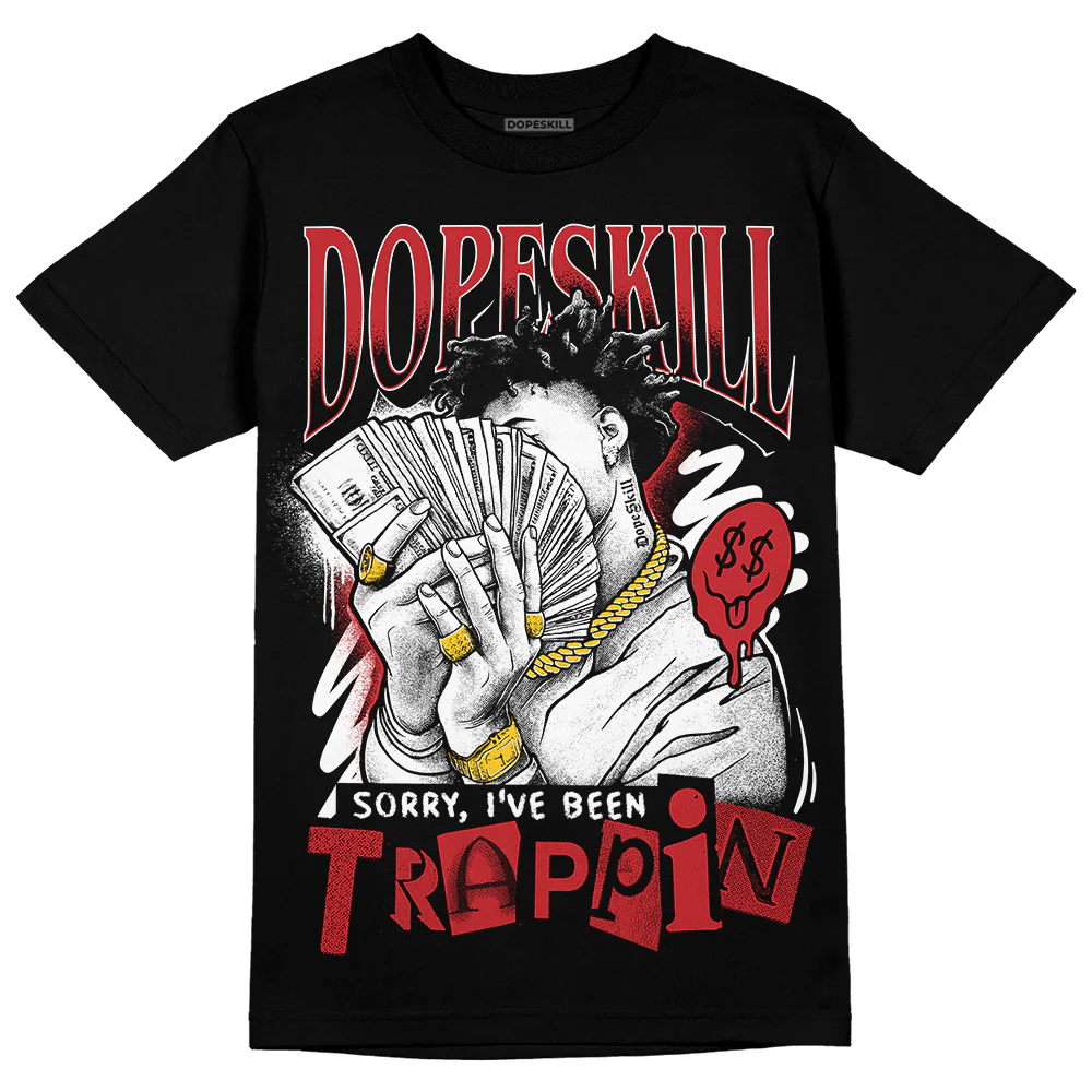 Red Taxi 12s DopeSkill T-Shirt Sorry I've Been Trappin Graphic - Image 2