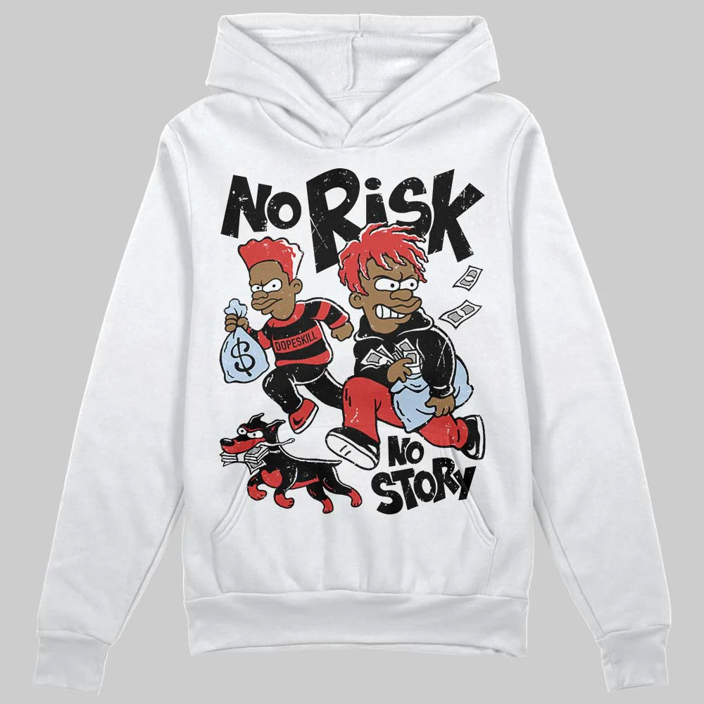 Reverse Infrared 6s DopeSkill Hoodie Sweatshirt No Risk No Story Graphic - Image 2
