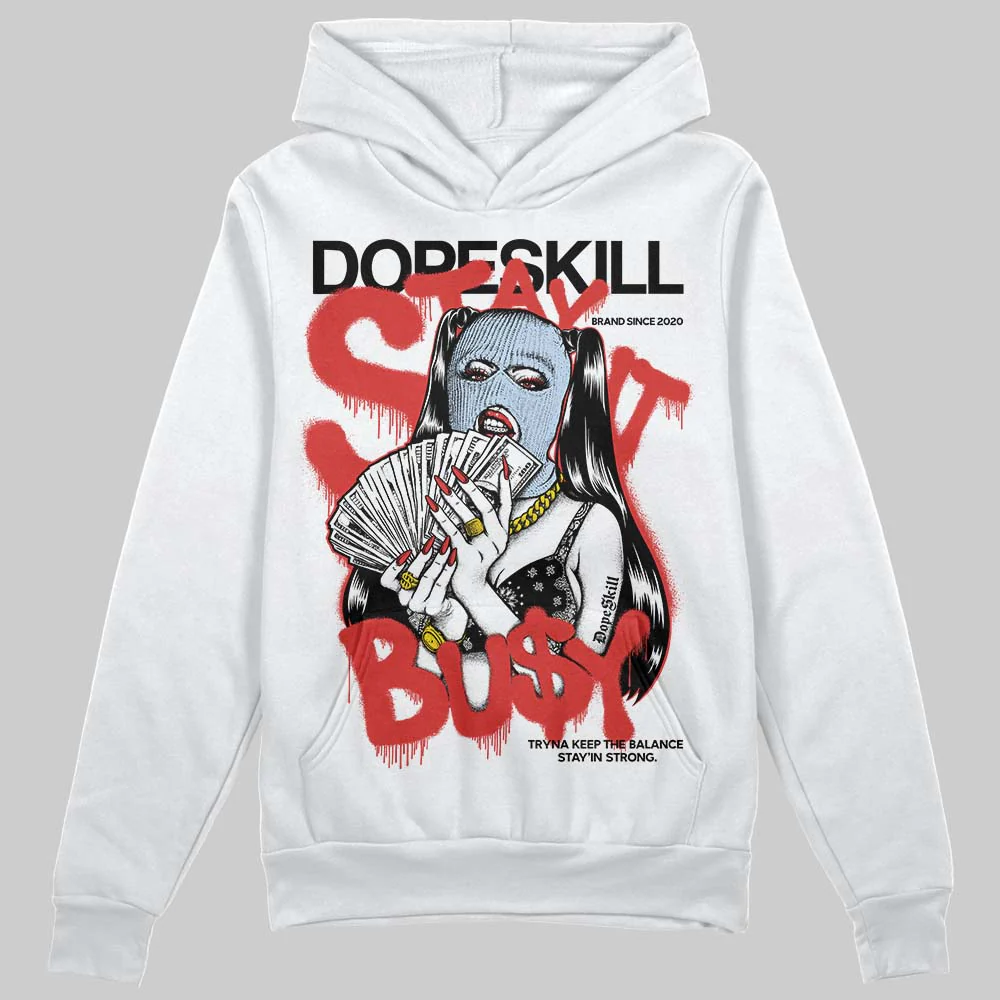 Reverse Infrared 6s DopeSkill Hoodie Sweatshirt Stay It Busy Graphic - Image 2