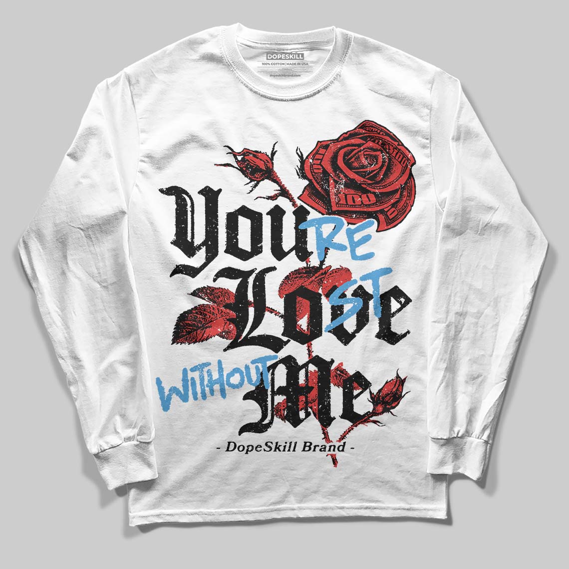 Reverse Infrared 6s DopeSkill Long Sleeve T-Shirt You’re Lost Without Me Graphic - Image 2