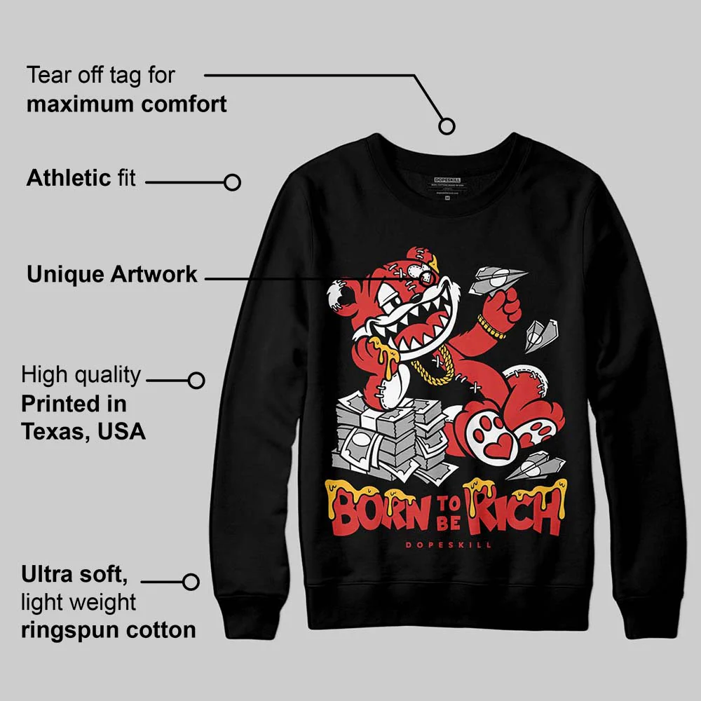 Reverse Infrared 6s DopeSkill Sweatshirt Born To Be Rich Graphic - Image 3