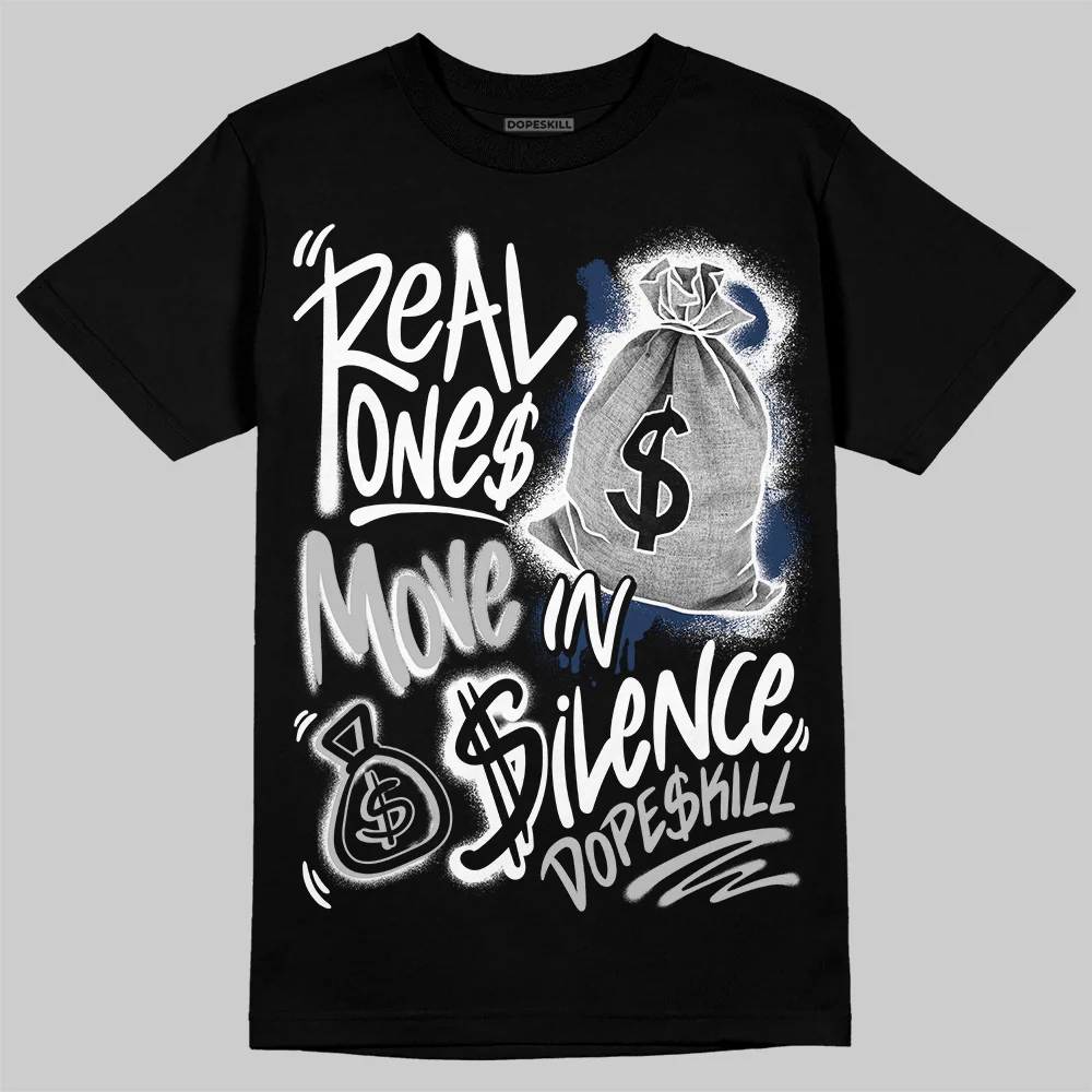 Summit White Navy 4s DopeSkill T-Shirt Real Ones Move In Silence Graphic - Image 2