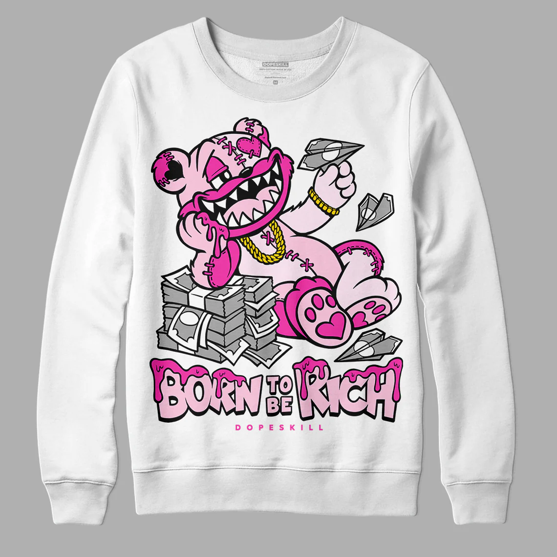 Triple Pink Dunk DopeSkill Sweatshirt Born To Be Rich Graphic