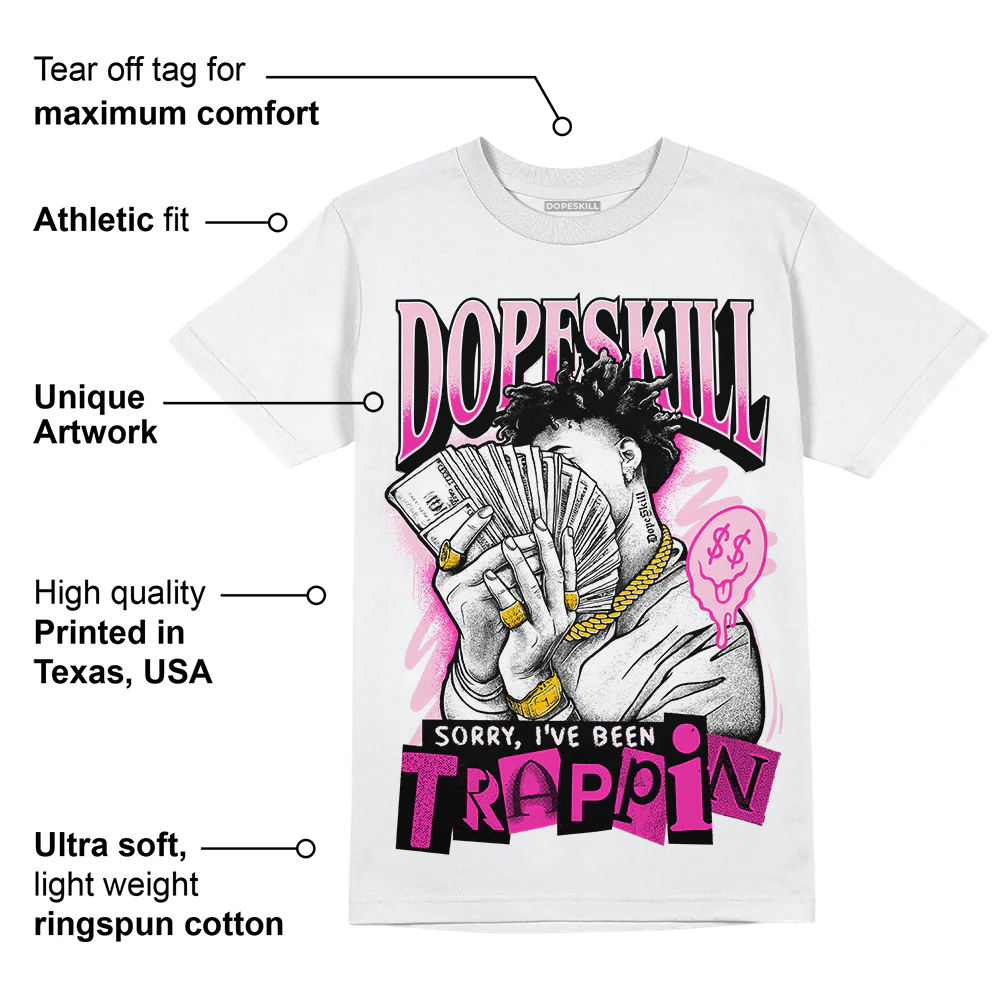 Triple Pink Dunk Low DopeSkill T-Shirt Sorry I've Been Trappin Graphic - Image 3