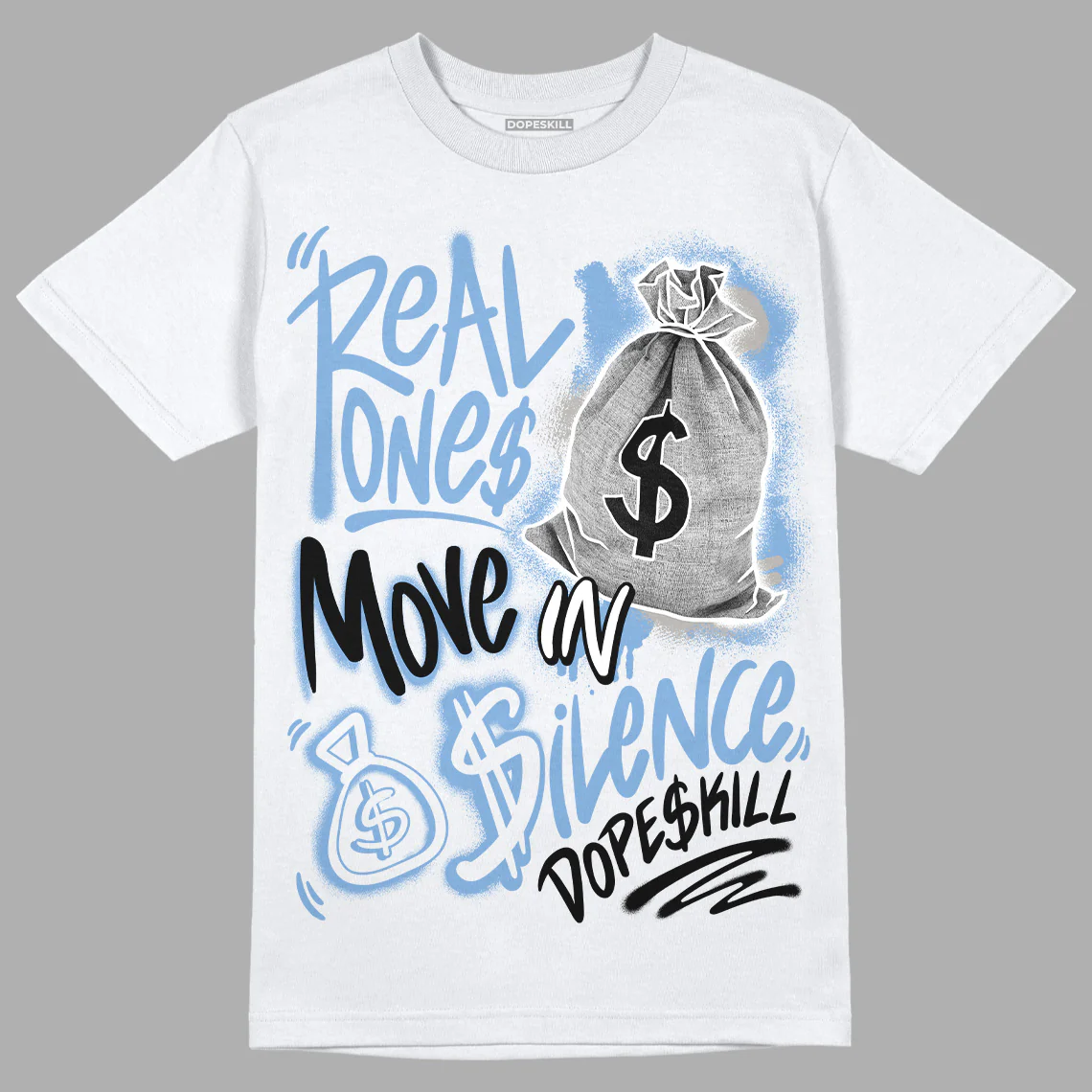 University Blue 5s DopeSkill T-Shirt Real Ones Move In Silence Graphic