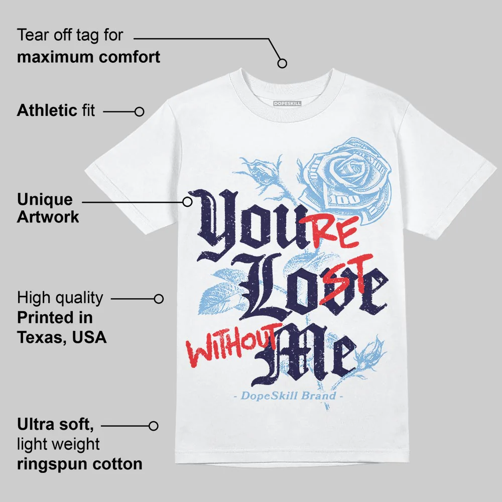 University Blue Collection DopeSkill T-Shirt You’re Lost Without Me Graphic - Image 5