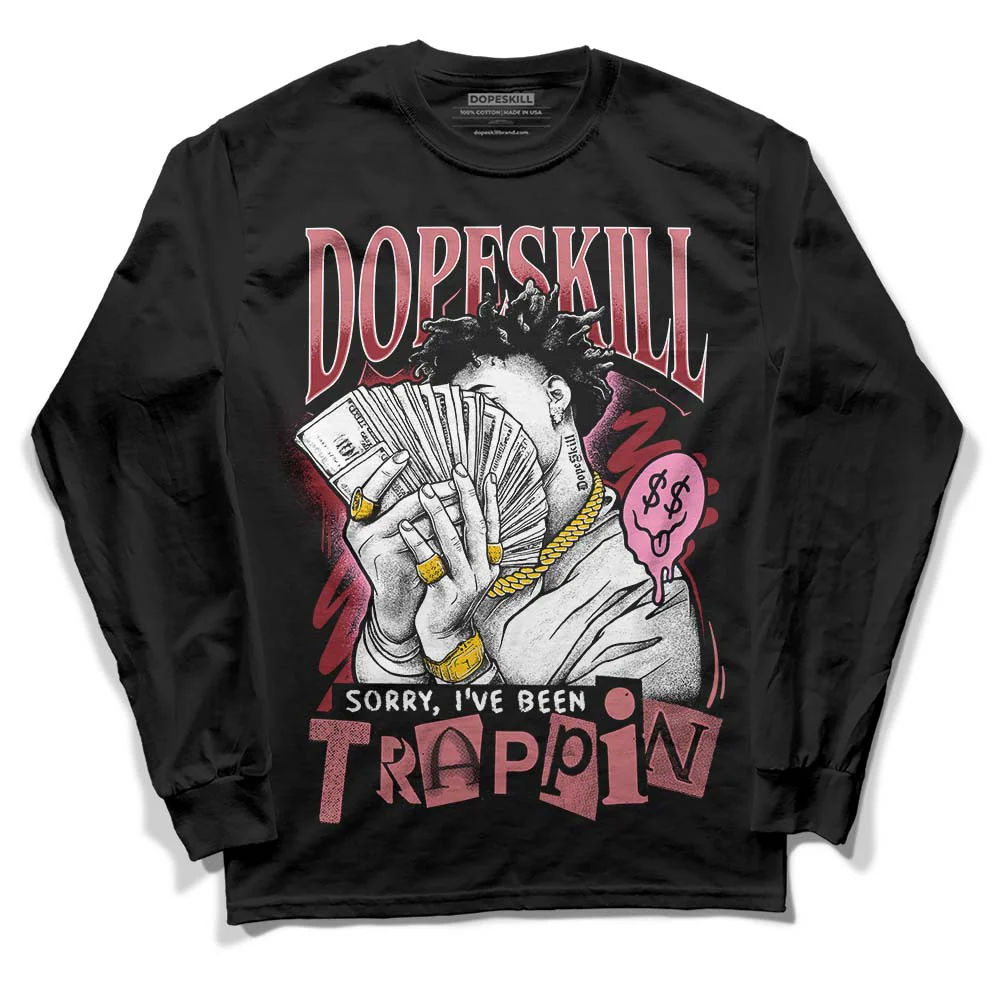 Valentine's Day Collection DopeSkill Long Sleeve T-Shirt Sorry I've Been Trappin Graphic - Image 2