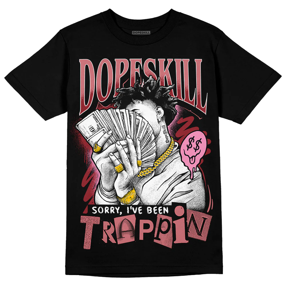 Valentine's Day Collection DopeSkill T-Shirt Sorry I've Been Trappin Graphic - Image 2
