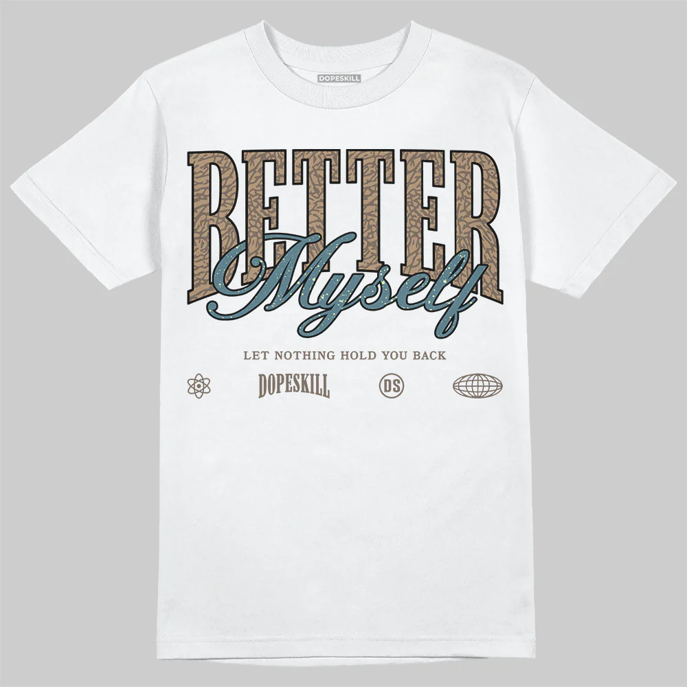 “We Outside” 3s DopeSkill T-Shirt Better Myself Graphic