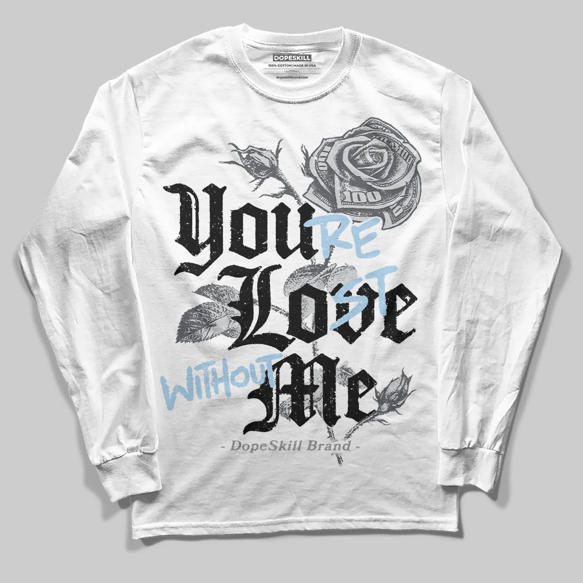 Wolf Grey 5s DopeSkill Long Sleeve T-Shirt You’re Lost Without Me Graphic