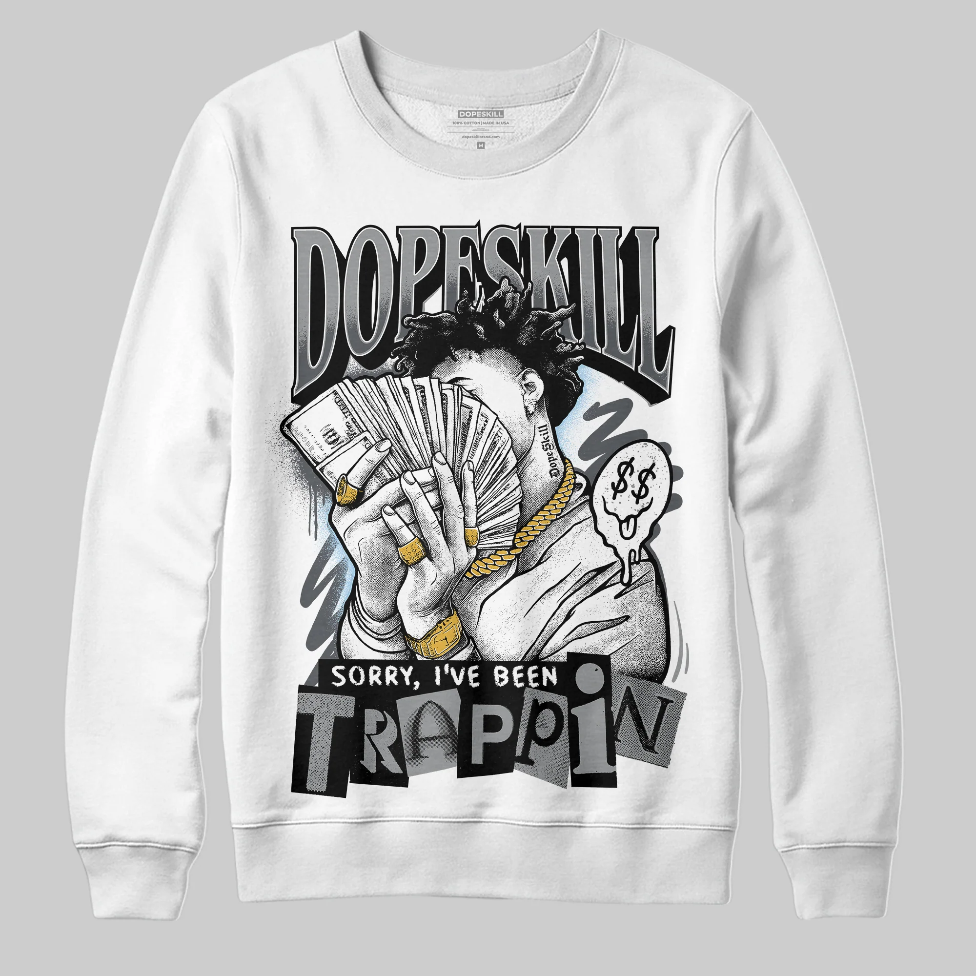 Wolf Grey 5s DopeSkill Sweatshirt Sorry I've Been Trappin Graphic