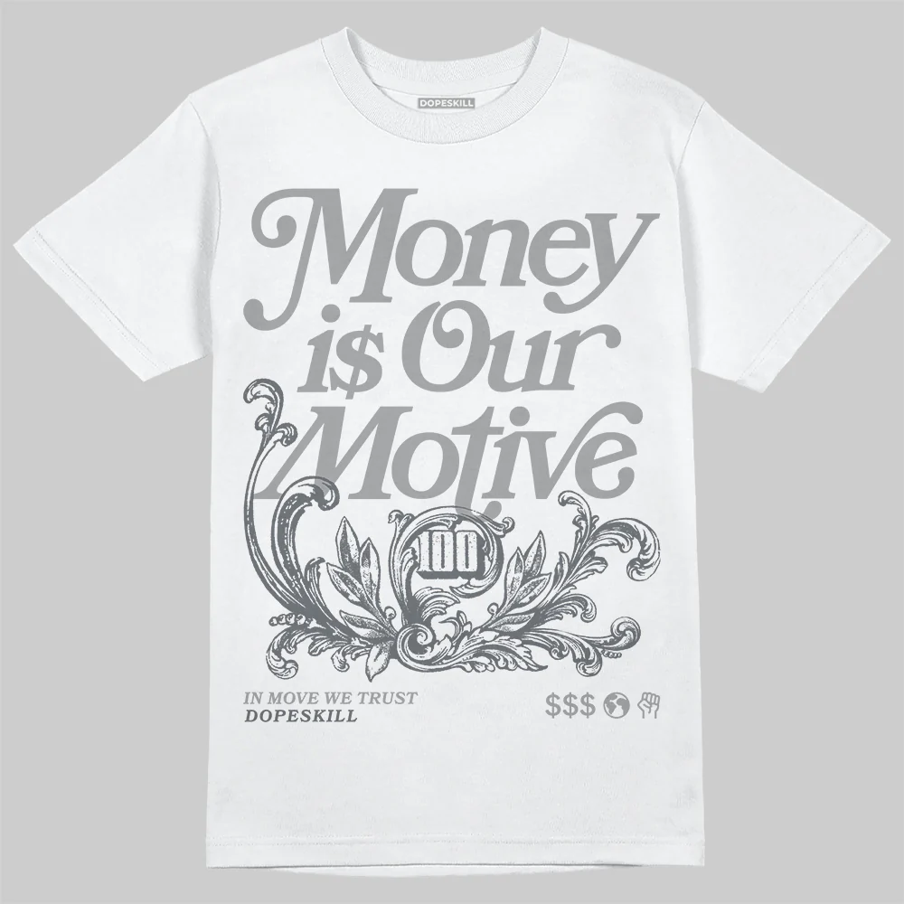 Wolf Grey 5s DopeSkill T-Shirt Money Is Our Motive Typo Graphic