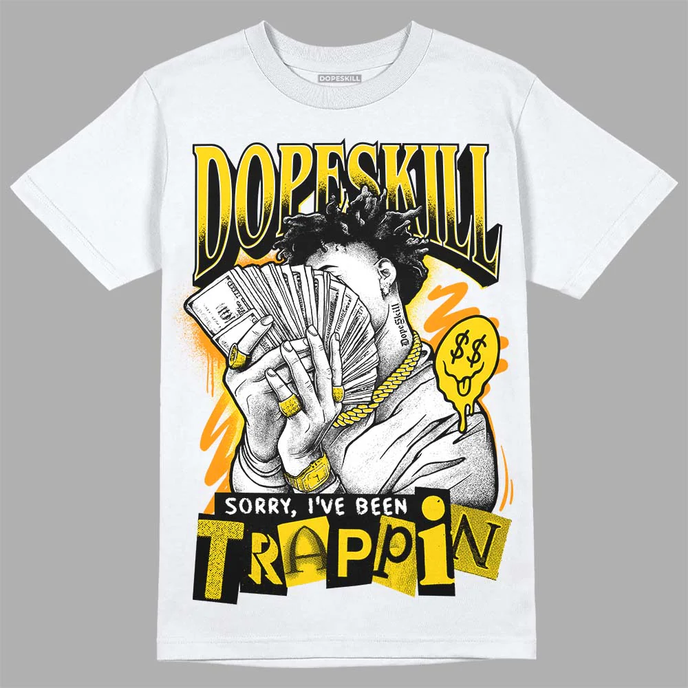 Yellow Ochre 6s DopeSkill T-Shirt Sorry I've Been Trappin Graphic - Image 2